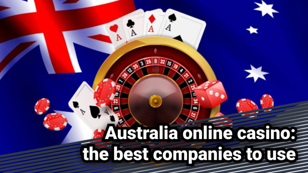 Australia online casino: the best companies to use