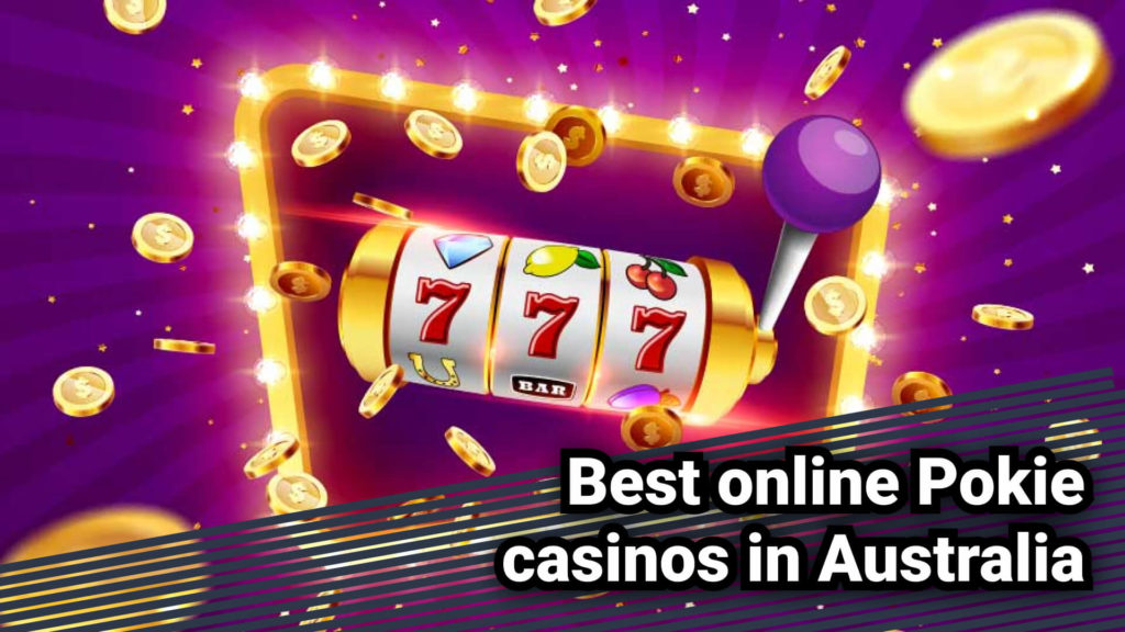 Play at Best online Pokie casinos in Australia — Trustful Review