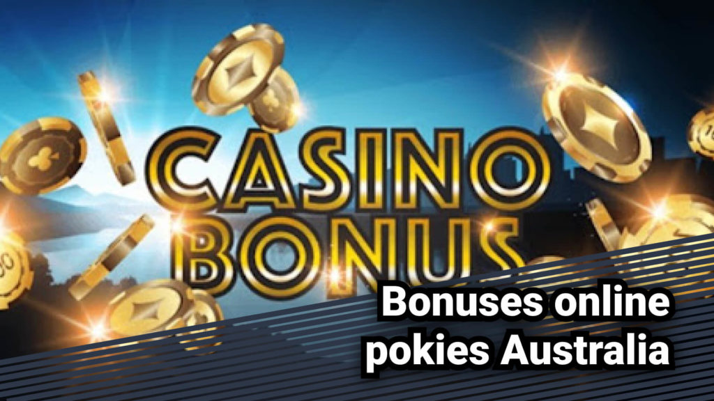 Bonuses online pokies Australia 