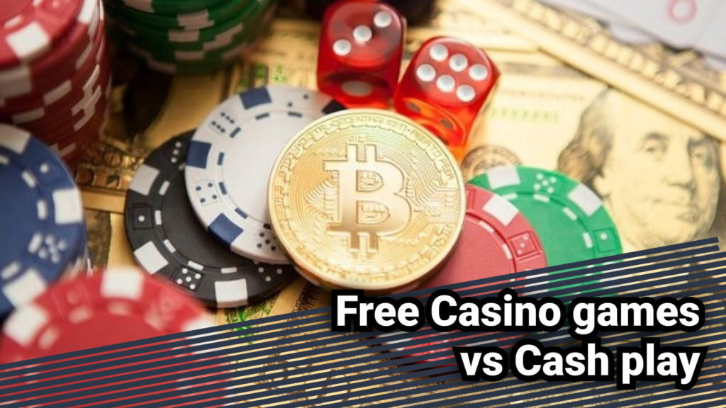 Free Casino games vs Cash play 