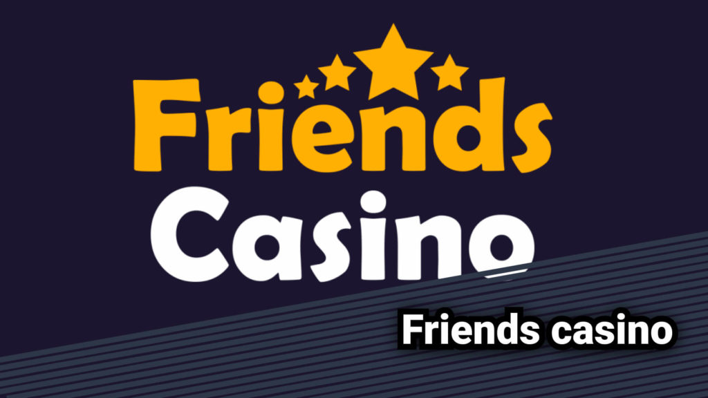 Friends casino