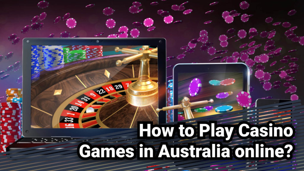 How to Play Casino Games in Australia online? 