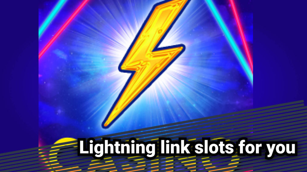 Lightning link slots for you