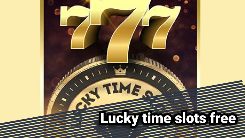 Lucky time slots free 