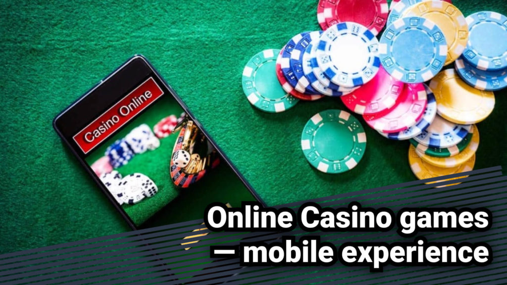 Online Casino games — mobile experience 