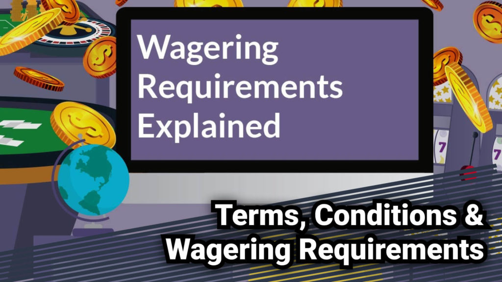 Terms, Conditions & Wagering Requirements  of Bonuses