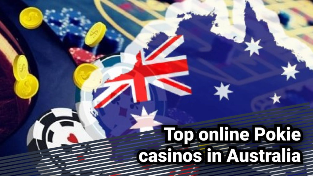 Top online Pokie casinos in Australia 