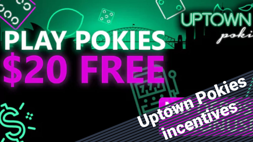 Uptown Pokies incentives