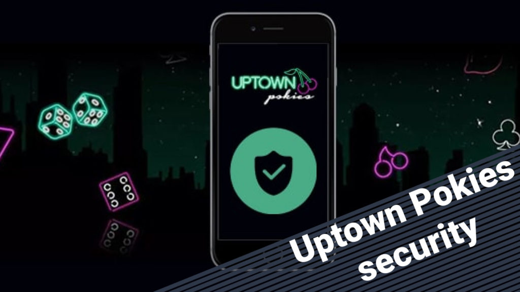 Privacy and security of Uptown Pokies online casino